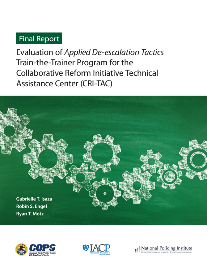 New resource thumbnail for Evaluation of Applied De-escalation Tactics Train-the-Trainer Program for the Collaborative Reform Initiative Technical Assistance Center (CRI-TAC): Final Report