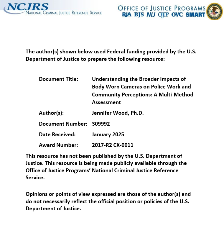 New resource thumbnail for Understanding the Broader Impacts of Body Worn Cameras on Police Work and Community Perceptions: A Multi-Method Assessment