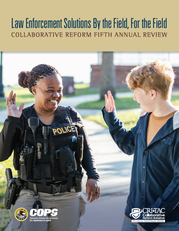 New resource thumbnail for Law Enforcement Solutions By the Field, For the Field: Collaborative Reform Fifth Annual Review